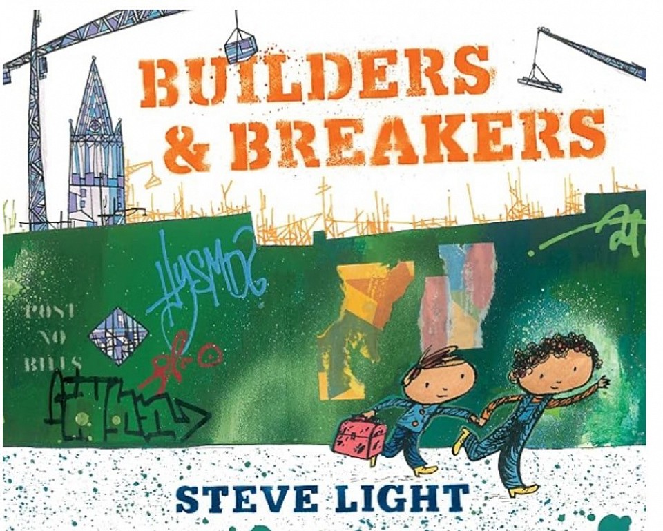 Builders and breakers by Steve light